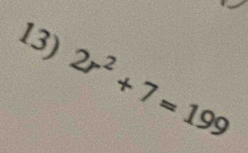 2r^2+7=199