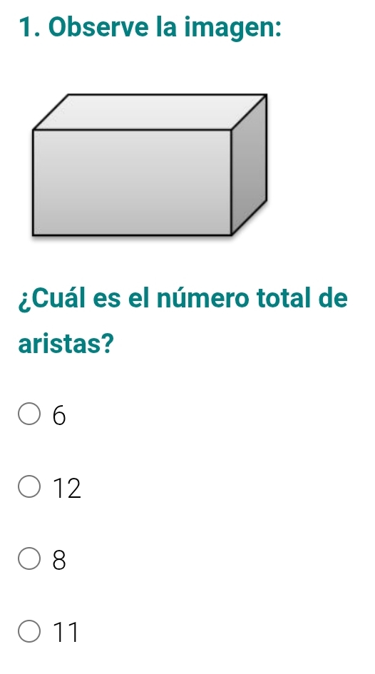 Observe la imagen:
¿Cuál es el número total de
aristas?
6
12
8
11