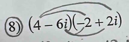 (4-6i)(-2+2i)