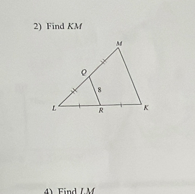 Find KM
4) Find LM