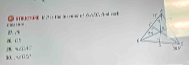 sTRUCTURE If P is the incenter of △ AEC, find each
measure. 
27 P B 
28、 DE 
29. m∠ DAC
3 0. m∠ DEP