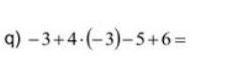 -3+4· (-3)-5+6=