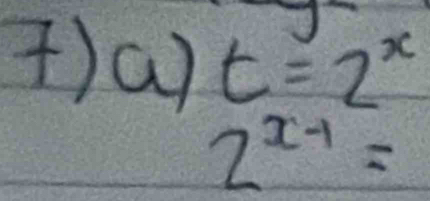 )a) t=2^x
2^(x-1)=