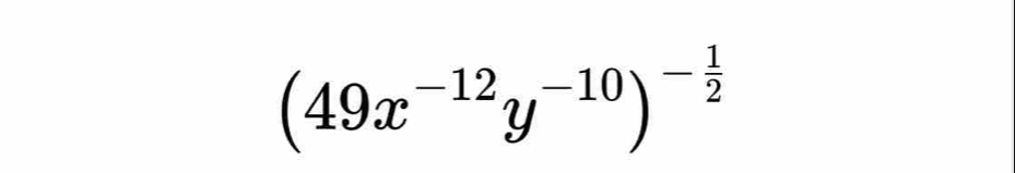 (49x^(-12)y^(-10))^- 1/2 