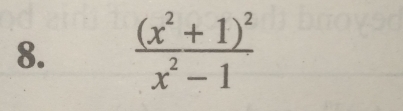 frac (x^2+1)^2x^2-1