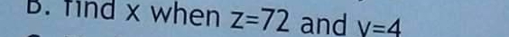 find x when z=72 and V=4