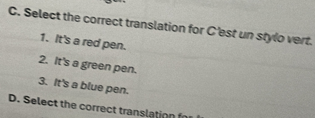 Solved: Select the correct translation for C’est un stylo vert. 1. It's ...