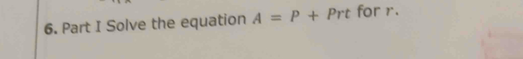 Solve the equation A=P+Prt for r.