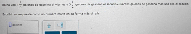 Raina usó 4 1/8  galones de gasolina el viernes y 5 1/2  galones de gasolina el sábado.¿Cuántos galones de gasolina más usó ella el sábado? 
Escribir su respuesta como un número mixto en su forma más simple. 
galones  □ /□   □  □ /□  