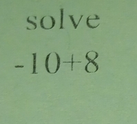 solve
-10+8