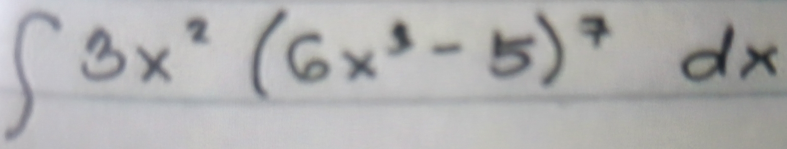 ∈t 3x^2(6x^3-5)^7dx