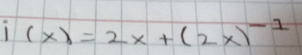 i(x)=2x+(2x)^-1