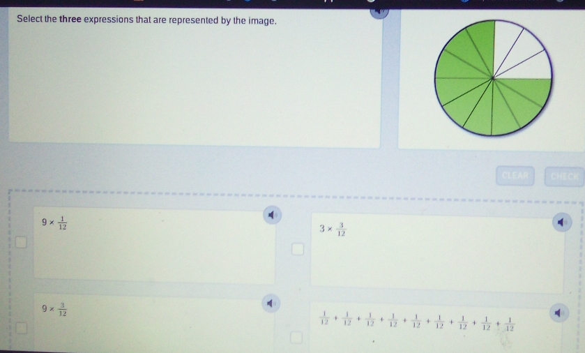 Select the three expressions that are represented by the image.
CHEC
9*  1/12 
3*  3/12 
9*  3/12 
 1/12 + 1/12 + 1/12 + 1/12 + 1/12 + 1/12 + 1/12 + 1/12 + 1/12 + 1/12 