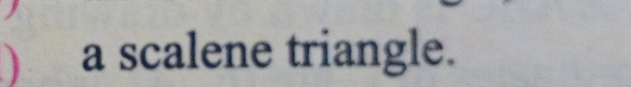 ) a scalene triangle.