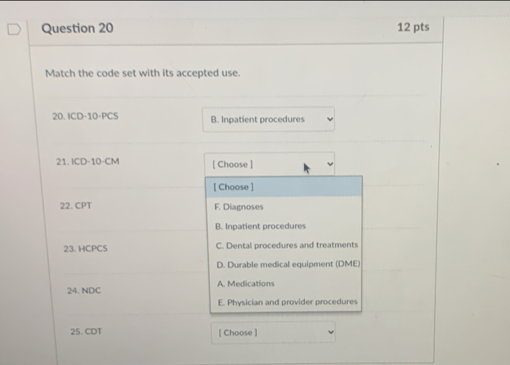 Solved: Match the code set with its accepted use. 20. ICD-10-PCS B ...