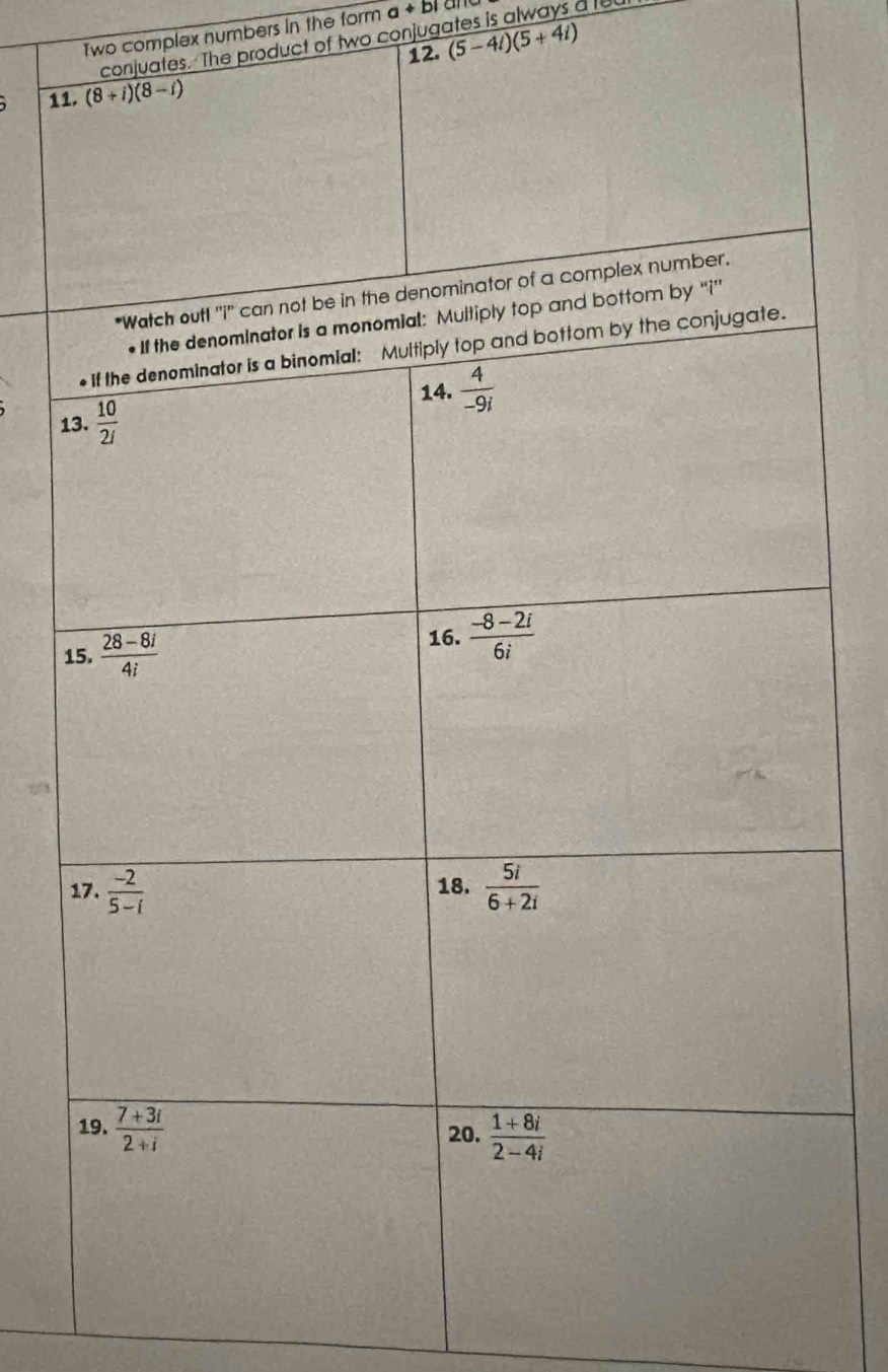 Two complex numbers in the form a+b1
are
conjuates. The product of two conjug (5-4i)(5+4i)
12.
11
1
1