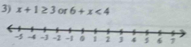 x+1≥ 3 or 6+x<4</tex>