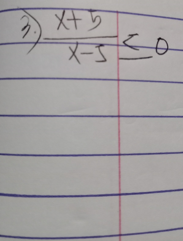 3  (x+5)/x-5 ≤ 0