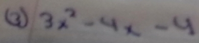 ②) 3x^2-4x-4
