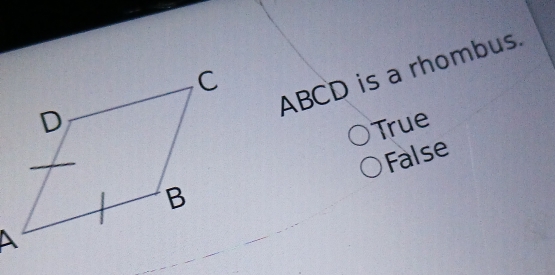 ABCD is a rhombus.
True
False