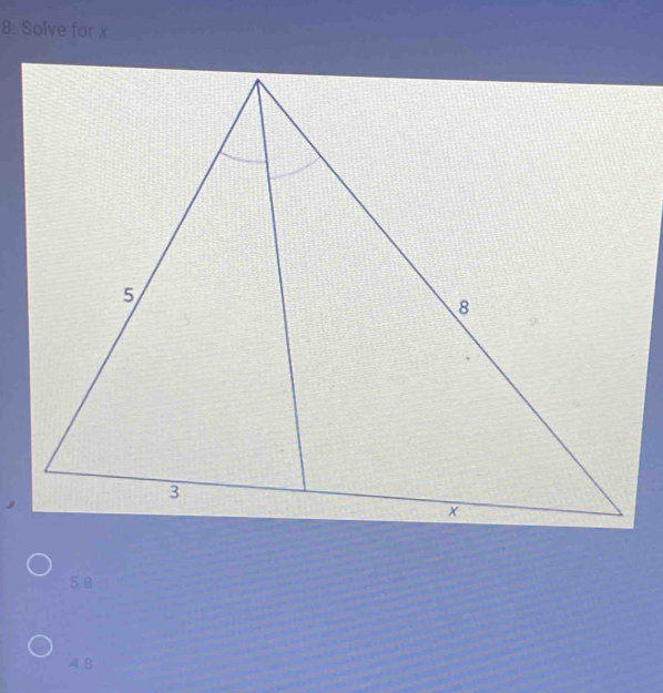 Solve for x
5.8
4.8