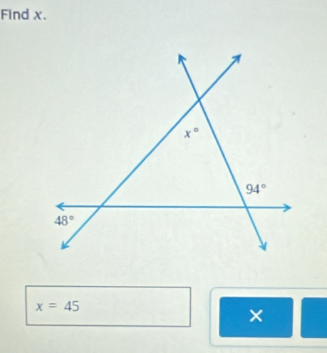 Find x.
x=45
×