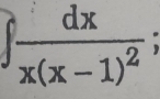 ∈t frac dxx(x-1)^2;