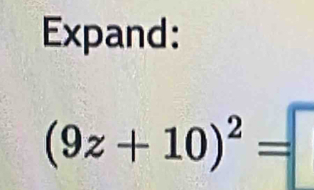 Expand:
(9z+10)^2=