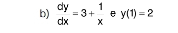  dy/dx =3+ 1/x  e y(1)=2