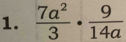  7a^2/3 ·  9/14a 