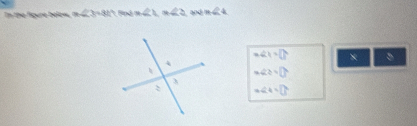 In the figure below a∠ 3=84° Find x∠ 4 m∠ 3 and m∠ 4
a∉ A=□°
×
m∠ 3=□°
-4=□°