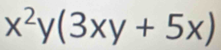 x^2y(3xy+5x)