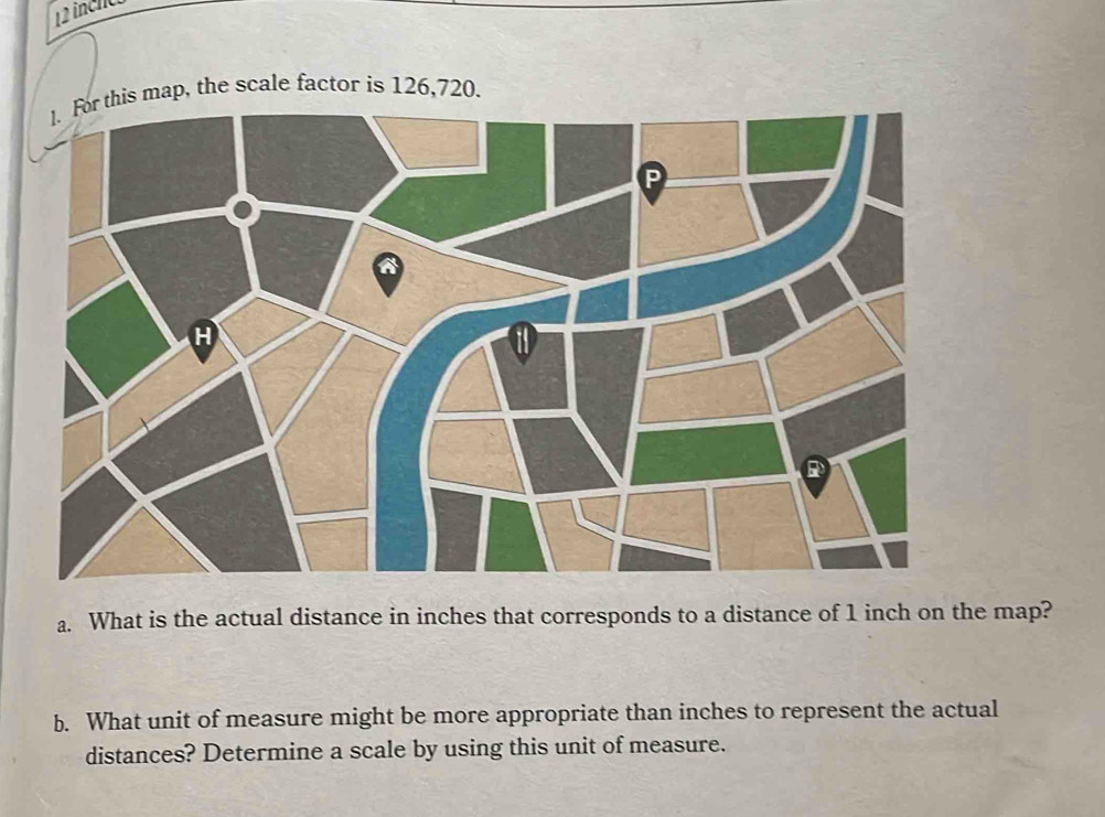Solved: inclc. ]. For this map, the scale factor is 126, 720. a. What ...
