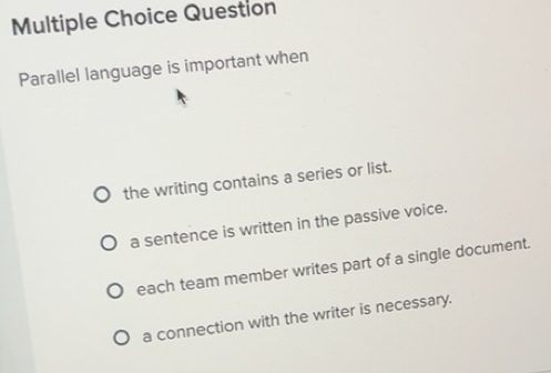 Solved: Question Parallel language is important when the writing ...