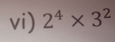 vi) 2^4* 3^2