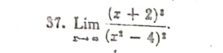 limlimits _xto ∈fty frac (x+2)^3(x^2-4)^2.