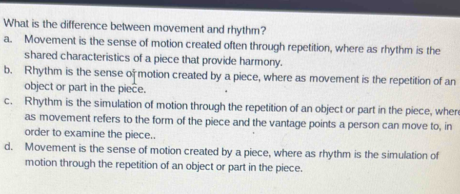 Solved: What is the difference between movement and rhythm? a. Movement ...
