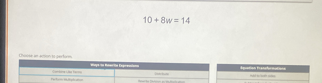 10+8w=14
Choose an action to perform.