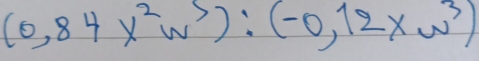 (0,84*^2):(-0,12* w^3)