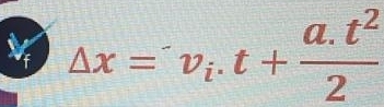 △ x=v_i.t+ (a.t^2)/2 