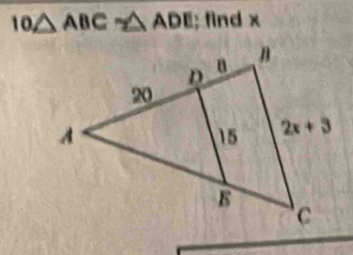 10△ ABC≌ ADE; find x