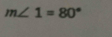 m∠ 1=80°