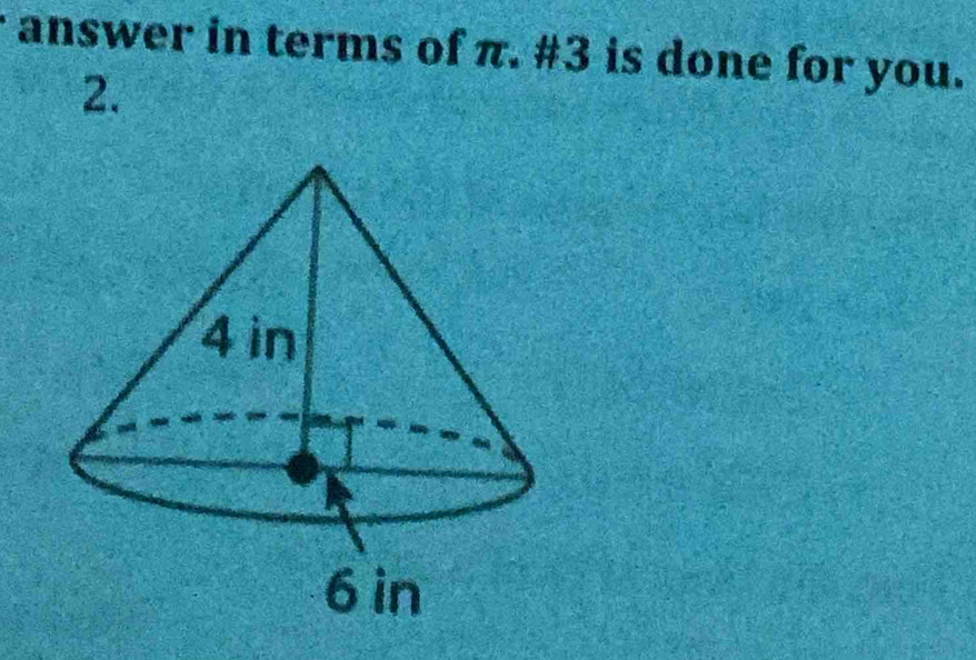 answer in terms of π. #3 is done for you. 
2.