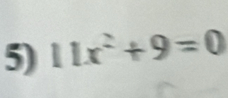 11x^2+9=0