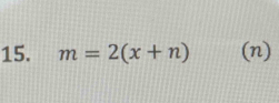 m=2(x+n) (n)