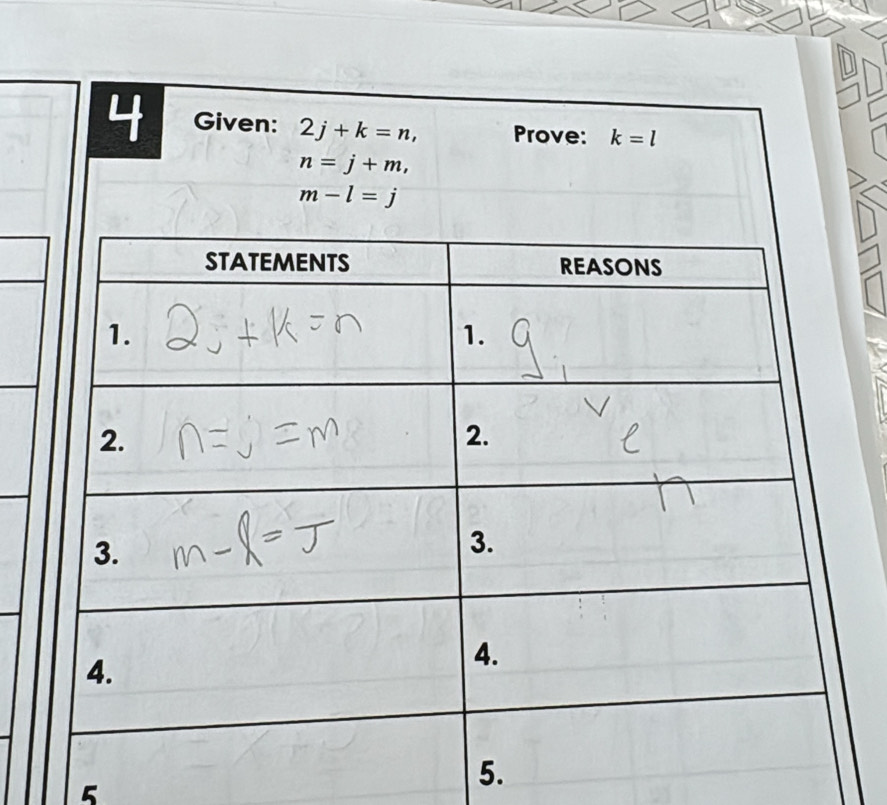 Given: 2j+k=n, Prove: k=l
n=j+m,
m-l=j
5