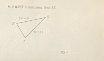 If △ RST is isosceles. find RS.
_ RS=