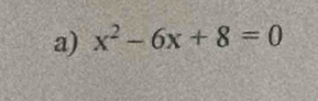 x^2-6x+8=0