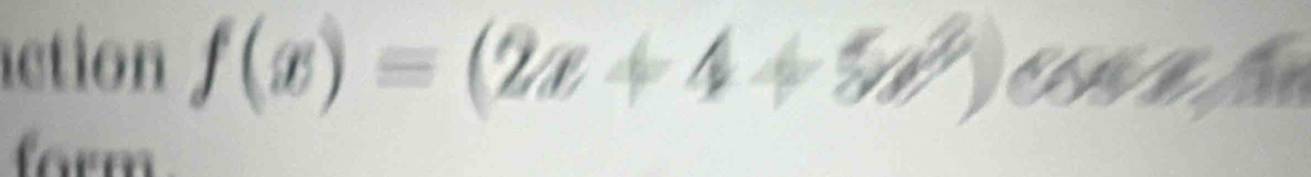 ction f(x)=(2x+4+5x^2)
2 
form