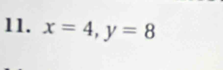 x=4, y=8